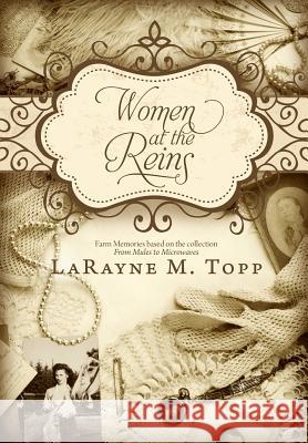 Women at the Reins: Farm Memories Based on the Collection, From Mules to Microwaves