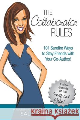 The Collaborator Rules: 101 Surefire Ways to Stay Friends with Your Co-Author!