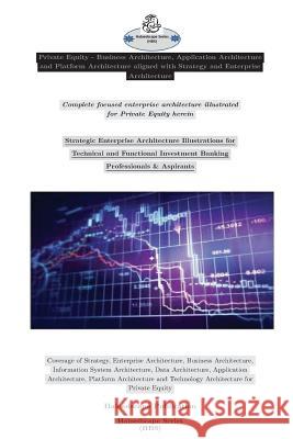 Private Equity - Business Architecture, Application Architecture and Platform Architecture aligned with Strategy and Enterprise Architecture: Strategi