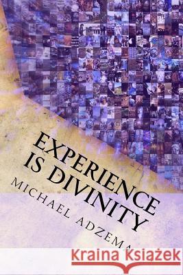 Experience Is Divinity: Matter As Metaphor