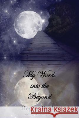 My Words into the Beyond