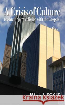 A Crisis of Culture: reconciling my religion with the Gospels: Three words that changed my life with God, the Church and the World