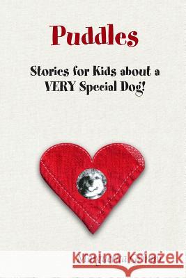 Puddles: Stories for Kids about a VERY Special Dog