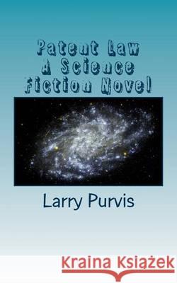 Patent Law - A Science Fiction Novel