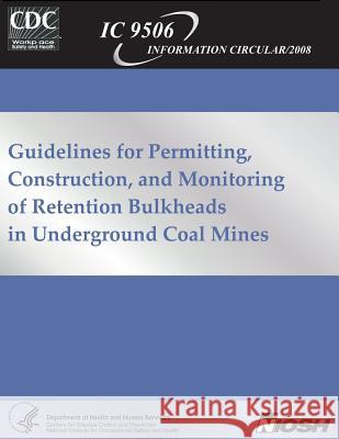 Guidelines for Permitting, Construction and Monitoring of Retention Bulkheads in Underground Coal Mines