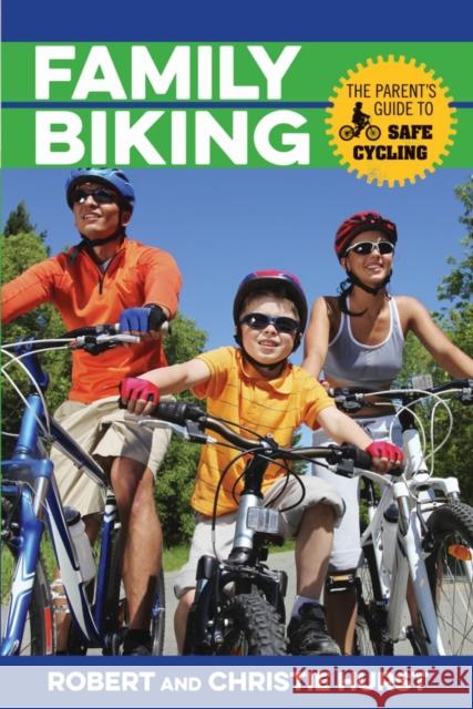 Family Biking: The Parent's Guide to Safe Cycling