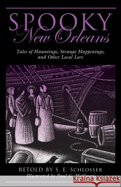 Spooky New Orleans: Tales of Hauntings, Strange Happenings, and Other Local Lore