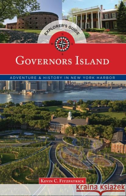 Governors Island Explorer's Guide: Adventure & History in New York Harbor