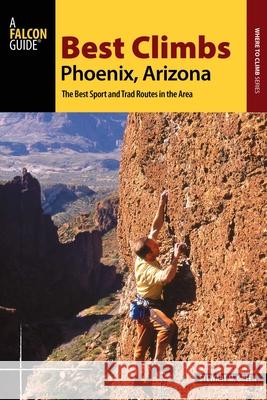 Best Climbs Phoenix, Arizona: The Best Sport and Trad Routes in the Area