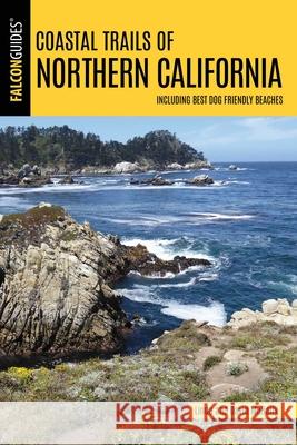 Coastal Trails of Northern California: Including Best Dog Friendly Beaches