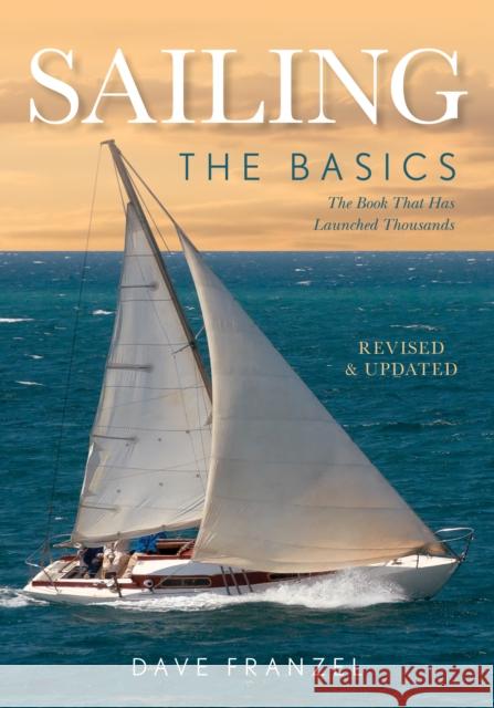 Sailing: The Basics: The Book That Has Launched Thousands