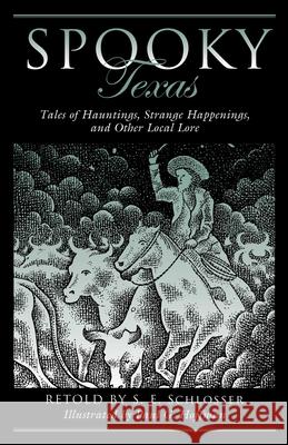 Spooky Texas: Tales of Hauntings, Strange Happenings, and Other Local Lore