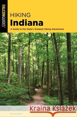 Hiking Indiana: A Guide to the State's Greatest Hiking Adventures