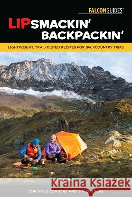 Lipsmackin' Backpackin': Lightweight, Trail-Tested Recipes for Backcountry Trips