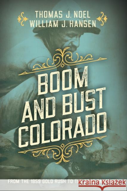 Boom and Bust Colorado: From the 1859 Gold Rush to the 2020 Pandemic