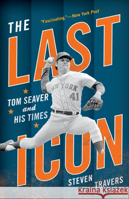 The Last Icon: Tom Seaver and His Times