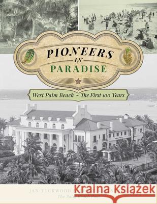 Pioneers in Paradise: West Palm Beach - The First 100 Years
