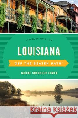 Louisiana Off the Beaten Path(R): Discover Your Fun, Eleventh Edition