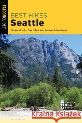 Best Hikes Seattle: Simple Strolls, Day Hikes, and Longer Adventures