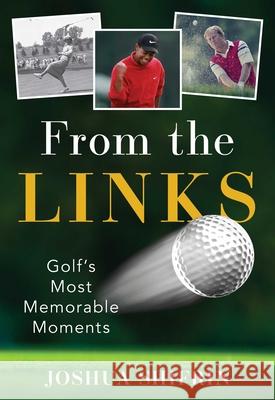 From the Links: Golf's Most Memorable Moments