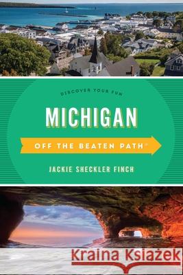 Michigan Off the Beaten Path(R): Discover Your Fun, Thirteenth Edition