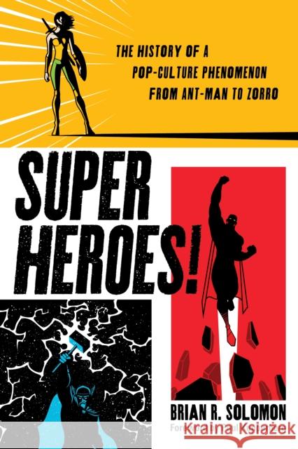 Superheroes!: The History of a Pop-Culture Phenomenon from Ant-Man to Zorro