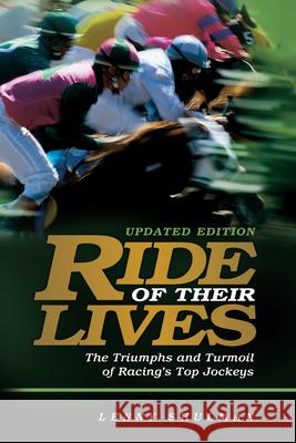 Ride of Their Lives: The Triumphs and Turmoil of Racing's Top Jockeys