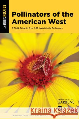 Pollinators of the American West: A Field Guide to Over 300 Invertebrate Pollinators