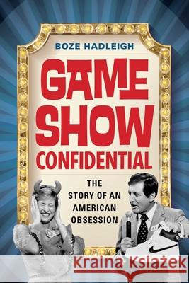 Game Show Confidential: The Story of an American Obsession