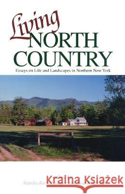 Living North Country: Essays on Life and Landscape in Northern New York