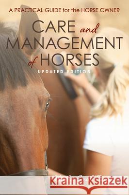 Care and Management of Horses: A Practical Guide for the Horse Owner