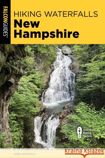 Hiking Waterfalls New Hampshire: A Guide to the State's Best Waterfall Hikes
