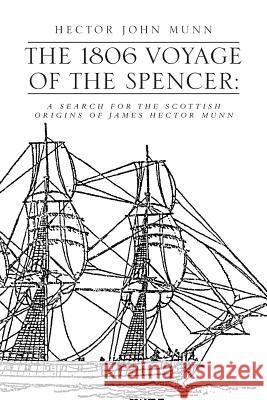 The 1806 Voyage of the Spencer: A Search for the Scottish Origins of James Hector Munn