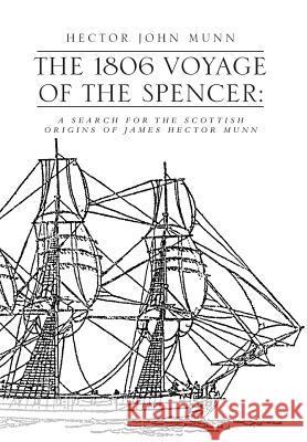 The 1806 Voyage of the Spencer: A Search for the Scottish Origins of James Hector Munn