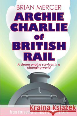 Archie Charlie of British Rail: A train of events