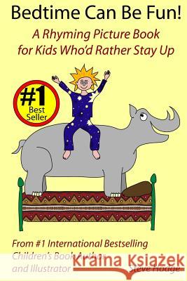 Bedtime Can Be Fun: A Rhyming Picture Book for Kids Who'd Rather Stay Up