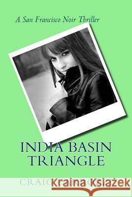 India Basin Triangle: A San Francisco Noir Thriller