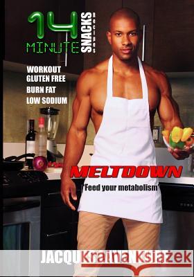 14 Minute Snacks Meltdown: Feed your metabolism