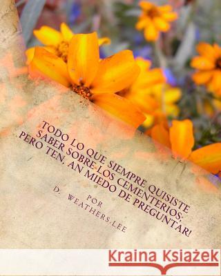 Todo lo que siempre quisiste saber sobre los cementerios; Pero ten, an miedo de preguntar!