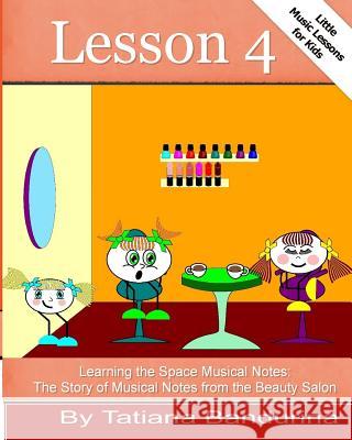 Little Music Lessons for Kids: Lesson 4 - Learning the Space Musical Notes: The Story of Musical Notes from the Beauty Salon