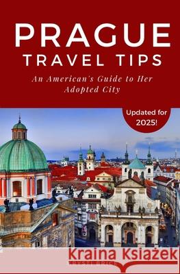 Prague Travel Tips: An American's Guide to Her Adopted City