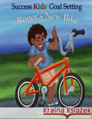 Success Kids: Goal Setting: Roger's New Bike