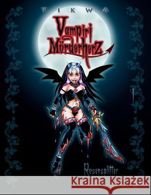 Vampiri Mörderherz 01: Rosensplitter: (Die Kleine Gruftschlampe Special Edition)