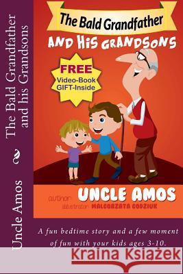 The Bald Grandfather and his Grandsons: A fun bedtime story and a few moment of fun with your kids ages 3-10.