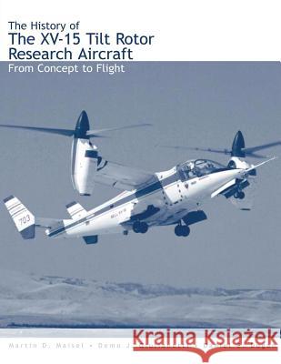 The History of the XV-15 Tilt Rotor Research Aircraft: From Concept to Flight