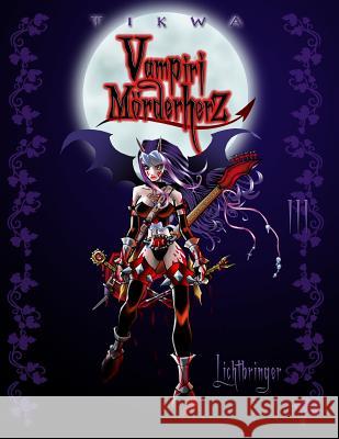 Vampiri Mörderherz 03: Lichtbringer: (Die kleine Gruftschlampe Special Edition)