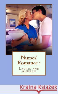 Nurses' Romance: : Laurie and Andrew