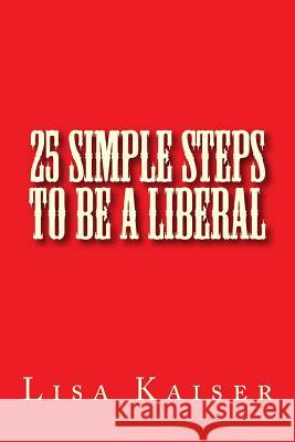 25 Simple Steps To Be A Liberal