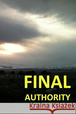 Final Authority: Final Authority: The Resurrection Gospel