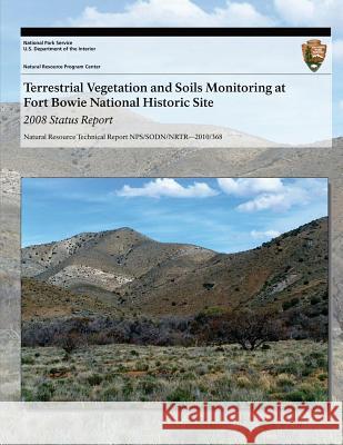 Terrestrial Vegetation and Soils Monitoring at Fort Bowie National Historic Site: 2008 Status Report